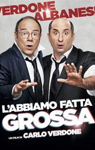 L'abbiamo fatta grossa