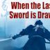 When the Last Sword Is Drawn