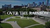 Video: Miró Quartet Releases New Music Video 'Over The Rainbow'