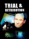 Trial & Retribution