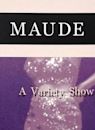 The Maude Room: A Variety Show