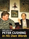 Peter Cushing: In His Own Words