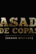 Pasado de Copas: Drunk History