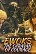 Caravan of Courage: An Ewok Adventure