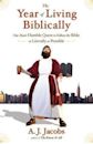 The Year of Living Biblically: One Man's Humble Quest to Follow the Bible as Literally as Possible