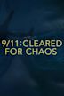 9/11: Cleared for Chaos