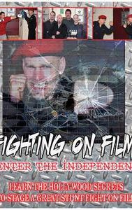 Fighting on Film: Enter the Independent