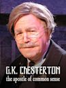 G.K. Chesterton: The Apostle of Common Sense