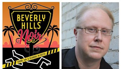 Scott Huver’s ‘Beverly Hills Noir’ Book Takes a Deep Dive Into the 90210’s Early Days of Crime