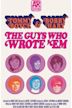 The Guys Who Wrote 'Em