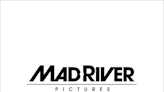 MadRiver Pictures To Fully Finance Mid-Budget Commercial Slate Through New Pact With International Distribution Partners