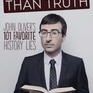 Stranger Than Truth: John Oliver's 101 Favorite History Lies