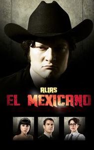 Alias el Mexicano