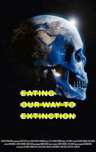 Eating Our Way to Extinction