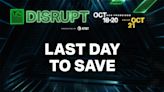 Last call to save $1100 on Disrupt passes