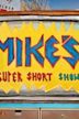 Mike's Super Short Show