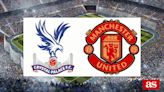 Crystal Palace vs M. United: estadísticas previas y datos en directo | Premier League 2023/2024