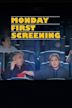 Monday First Screening