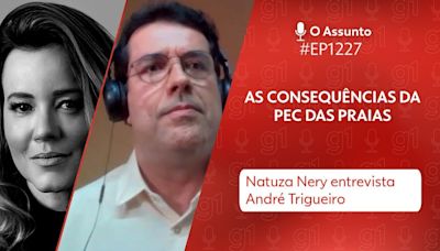 O Assunto #1.227: A discussão sobre a PEC das Praias