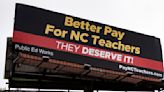 Billboard campaign pushes for higher pay for North Carolina's teachers. It was started by former Sara Lee exec, who has spent years advocating for public schools