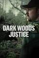 Dark Woods Justice