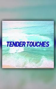 Tender Touches