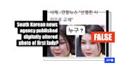 Doctored image of South Korean first lady was not published by local news agency