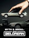 Myth & Mogul: John DeLorean