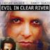 Evil in Clear River