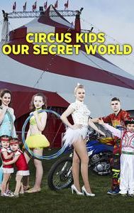 Circus Kids: Our Secret World