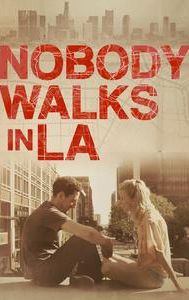 Nobody Walks in LA