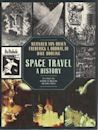 Space Travel: A History : An Update of History of Rocketry & Space Travel