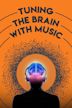 Tuning the Brain With Music