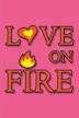 Love on Fire