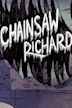 Chainsaw Richard