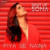 Piya Se Naina [From "Shut Up Sona"]