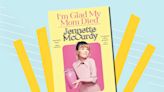 Is ‘I’m Glad My Mom Died’ the Greatest Book Title of the Year?