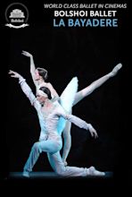 The Bolshoi Ballet: Live From Moscow - La Bayadère (2019)