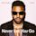 Never Let You Go (Jason Derulo and Shouse song)