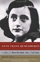 Anne Frank Remembered: The Story of the Woman Who Helped to Hide the Frank Family