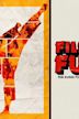 Films of Fury: The Kung Fu Movie Movie