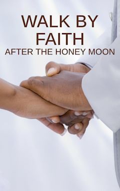 Walk by Faith: After the HoneyMoon