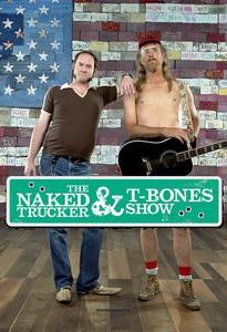 The Naked Trucker and T-Bones Show