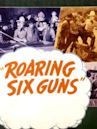 Roaring Six Guns