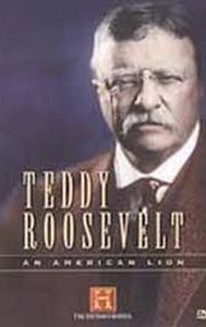 Teddy Roosevelt: An American Lion