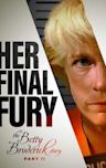 Her Final Fury: Betty Broderick, the Last Chapter