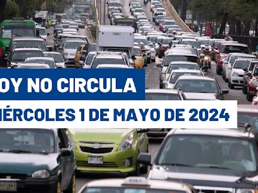 ¡Contingencia! Así aplica el Doble Hoy No Circula este 1 de mayo de 2024 en CDMX y Edomex