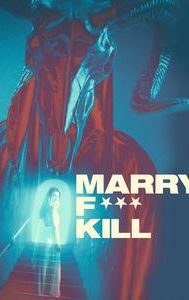 Marry F... Kill