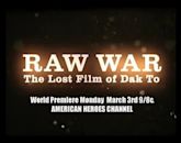 Raw War: The Lost Film of Dak To