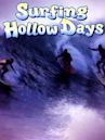 Surfing Hollow Days